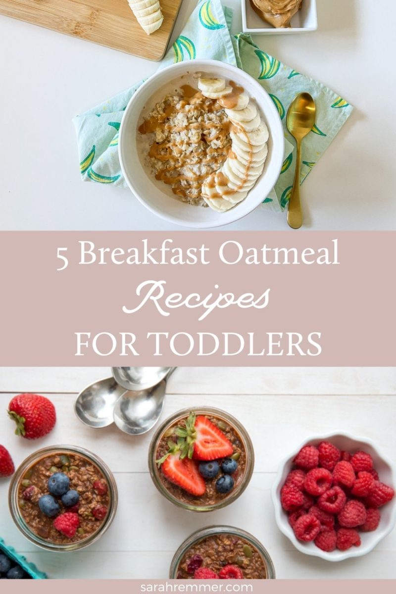 5 Breakfast Oatmeal Recipes for Toddlers - Sarah Remmer, RD